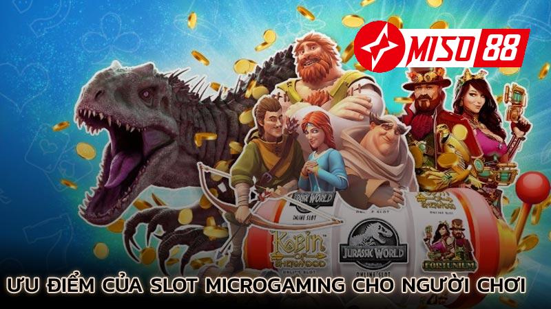 uu-diem-cua-slot-microgaming-cho-nguoi-choi