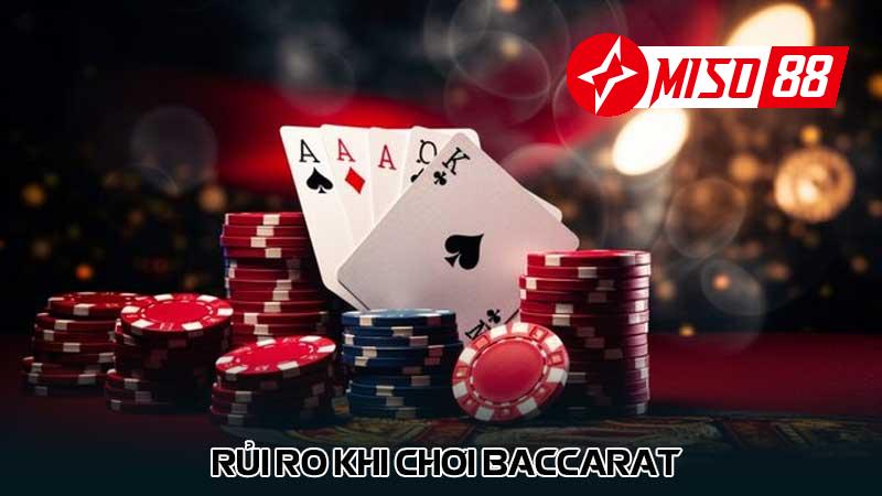 Rủi ro khi chơi Baccarat